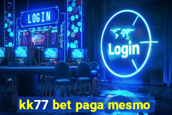 kk77 bet paga mesmo